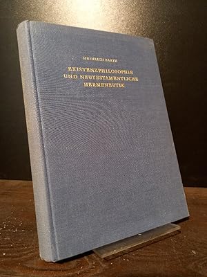 Existenzphilosophie und neutestamentliche Hermeneutik. [Von Heinrich Barth]. Abhandlungen in Verb...