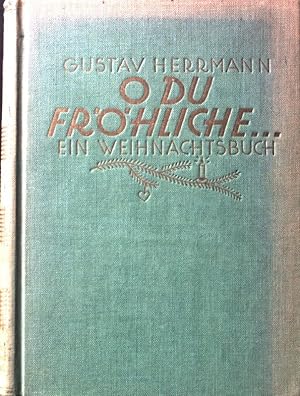 Image du vendeur pour O du Frhliche.ein Weihnachtsbuch. mis en vente par books4less (Versandantiquariat Petra Gros GmbH & Co. KG)