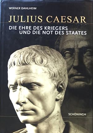 Bild des Verkufers fr Julius Caesar : die Ehre des Kriegers und die Not des Staates. zum Verkauf von books4less (Versandantiquariat Petra Gros GmbH & Co. KG)