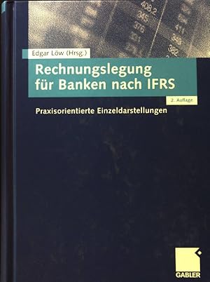 Bild des Verkufers fr Rechnungslegung fr Banken nach IFRS : praxisorientierte Einzeldarstellungen. zum Verkauf von books4less (Versandantiquariat Petra Gros GmbH & Co. KG)
