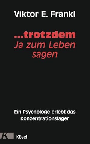 Bild des Verkufers fr trotzdem Ja zum Leben sagen : Ein Psychologe erlebt das Konzentrationslager zum Verkauf von AHA-BUCH GmbH