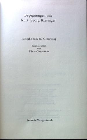 Imagen del vendedor de Begegnungen mit Kurt Georg Kiesinger : Festgabe zum 80. Geburtstag. a la venta por books4less (Versandantiquariat Petra Gros GmbH & Co. KG)