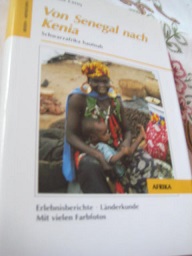 Bild des Verkufers fr Von Senegal nach Kenia Schwarzafrika hautnah mit vieln Farbfotos zum Verkauf von Alte Bcherwelt