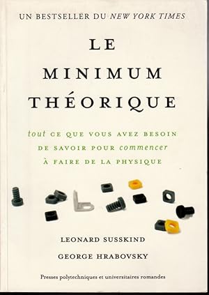 Imagen del vendedor de Le minimum thorique. Tout ce que vous avez besoin de savoir pour commencer  faire de la physique a la venta por L'ivre d'Histoires