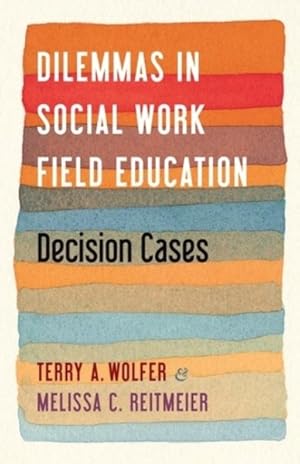 Seller image for Dilemmas in Social Work Field Education : Decision Cases for sale by GreatBookPrices