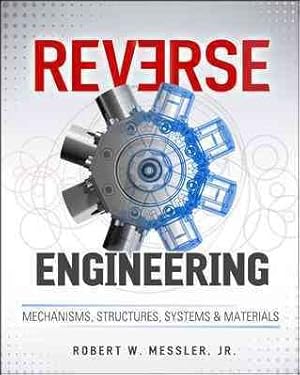 Seller image for Reverse Engineering : Mechanisms, Structures, Systems And Materials for sale by GreatBookPrices