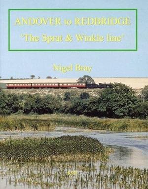 Seller image for Andover to Redbridge : The 'Sprat and Winkle Line' for sale by Martin Bott Bookdealers Ltd