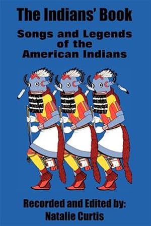 Bild des Verkufers fr Indians' Book : Songs and Legends of the American Indians zum Verkauf von GreatBookPrices