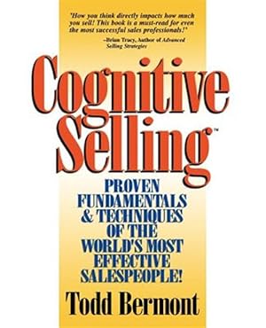Seller image for Cognitive Selling : Proven Fundamentals & Techniques Of The World's Most Effective Salespeople! for sale by GreatBookPrices