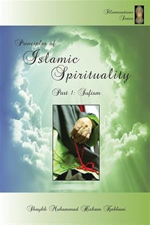 Imagen del vendedor de Principles of Islamic Spirituality, Part 1: Sufism a la venta por GreatBookPrices