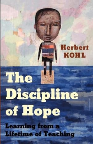 Seller image for Discipline of Hope : Learning from a Lifetime of Teaching for sale by GreatBookPrices