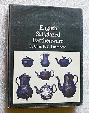 Seller image for English Saltglazed Earthenware: Saltglaze, with The Notes of a Collector for sale by Cotswold Valley Books