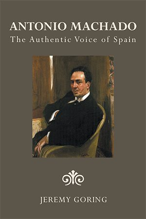 Seller image for Antonio Machado : The Authentic Voice of Spain for sale by GreatBookPrices