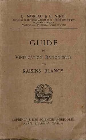 Immagine del venditore per GUIDE DE VINIFICATION RATIONNELLE DES RAISINS BLANCS venduto da La Bouquinerie