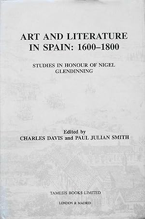 Seller image for Art and Literature in Spain 1600-1800: Studies in Honour of Nigel Glendinning (Series A: Monografias, 148) (English and Spanish Edition) for sale by School Haus Books