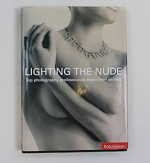 Bild des Verkufers fr Lighting the Nude: Top Professionals Share Their Lighting Secrets zum Verkauf von Our Kind Of Books