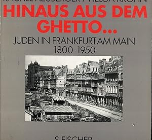 Bild des Verkufers fr Hinaus aus dem Ghetto. Juden in Frankfurt am Main 1800 - 1950. Begleitbuch zur stndigen Ausstellung des Jdischen Museums der Stadt Frankfurt am Main zum Verkauf von Versandantiquariat Brigitte Schulz