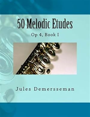 Bild des Verkufers fr 50 Melodic Etudes for Flute : Op 4, -Language: french zum Verkauf von GreatBookPricesUK