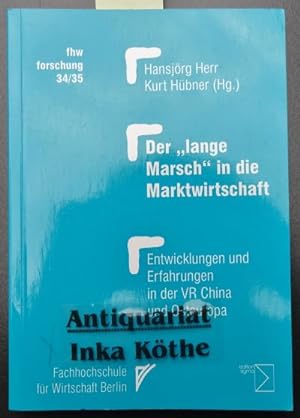 Der "lange Marsch" in die Marktwirtschaft : Entwicklungen und Erfahrungen in der VR China und Ost...