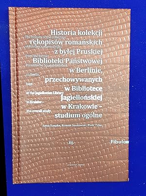 Historia kolekcji rekopisow romanskich z bylej Pruskiej Biblioteki Panstwowej w Berlinie, przecho...