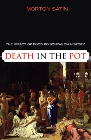 Seller image for Death in the Pot : The Impact of Food Poisoning on History for sale by GreatBookPricesUK