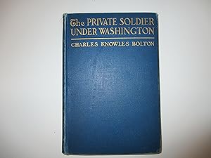 Image du vendeur pour The Private Soldier Under Washington mis en vente par Leilani's Books