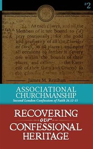 Bild des Verkufers fr Associational Churchmanship : Second London Confession of Faith 26.12-15 zum Verkauf von GreatBookPricesUK