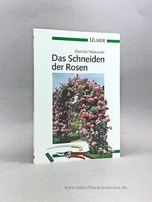 Das Schneiden der Rosen. 58 Farbfotos, 27 Zeichnungen.