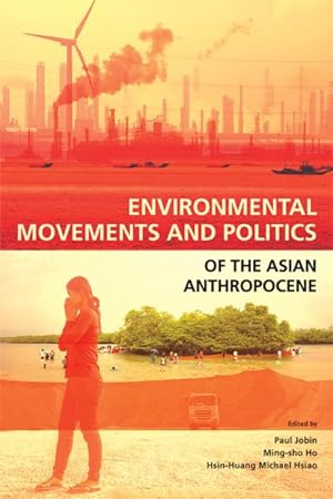 Seller image for Environmental Movements and Politics of the Asian Anthropocene for sale by GreatBookPrices