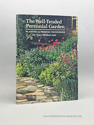 The well-tended perennial garden. planting & pruning techniques.