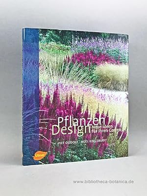 Bild des Verkufers fr Pflanzen Design. Neue Ideen fr Ihren Garten. zum Verkauf von Bibliotheca Botanica