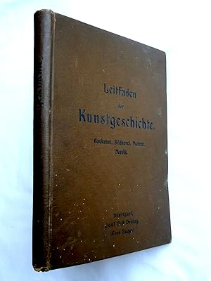 Leitfaden für den Unterricht in der Kunstgeschichte der Baukunst, Bildnerei, Malerei und Musik.