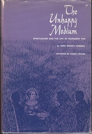 Seller image for The Unhappy Medium. Spiritualism and the Life of Margaret Fox [1st Edition] for sale by Monroe Bridge Books, MABA Member