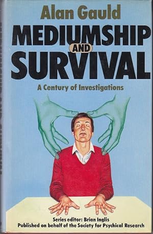 Mediumship and Survival: A Century of Investigations [1st Edition]