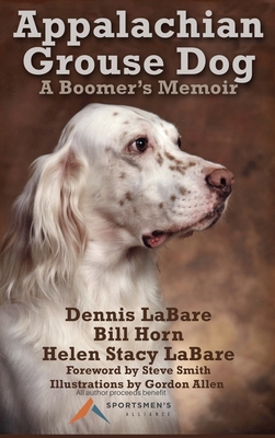 Bild des Verkufers fr Appalachian Grouse Dog: A Boomer's Memoir (Hardback or Cased Book) zum Verkauf von BargainBookStores