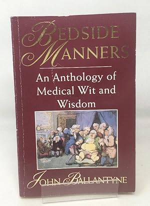 Bedside Manners: An Anthology of Medical Wit and Wisdom