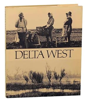 Seller image for Delta West: The Land and People of the Sacramento-San Joaquin Delta for sale by Jeff Hirsch Books, ABAA