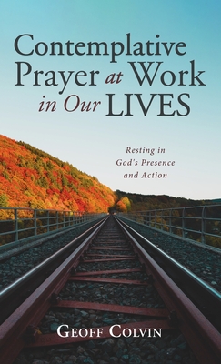 Imagen del vendedor de Contemplative Prayer at Work in Our Lives (Hardback or Cased Book) a la venta por BargainBookStores