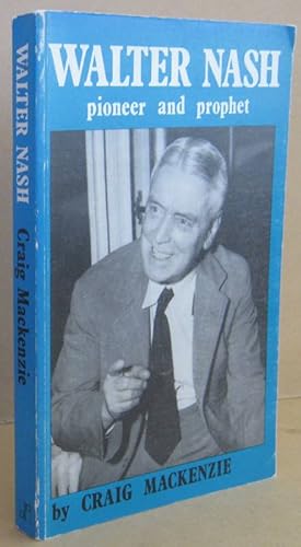 Seller image for Walter Nash Pioneer and Prophet for sale by Mainly Fiction