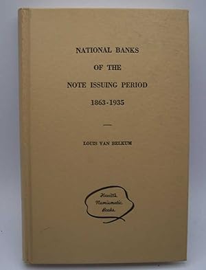 National Banks of the Note Issuing Period 1863-1935