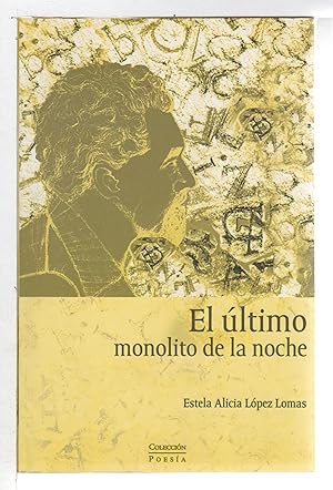 Imagen del vendedor de EL ULTIMO MONOLITO DE LA NOCHE: Collection poesia. a la venta por Bookfever, IOBA  (Volk & Iiams)