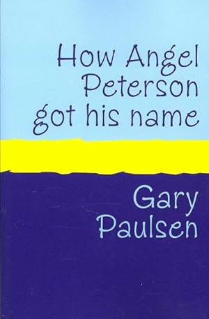 Seller image for How Angel Peterson Got His Name : And Other Outrageous Tales About Extreme Sports for sale by GreatBookPrices