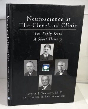 Imagen del vendedor de Neuroscience At the Cleveland Clinic The Early Years - a Short History a la venta por S. Howlett-West Books (Member ABAA)