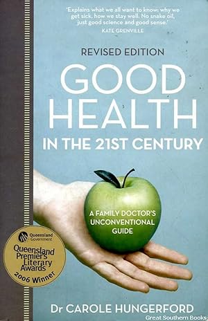Good Health in the 21st Century: A Family Doctor's Unconventional Guide