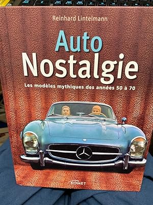 Image du vendeur pour Auto Nostalgie: Les modles mythiques des annes 50  70 mis en vente par bookmarathon