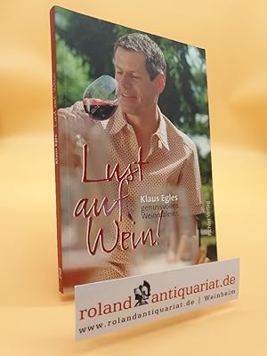 Bild des Verkufers fr Lust auf Wein! Klaus Egles genussvolles Weinmaleins zum Verkauf von Roland Antiquariat UG haftungsbeschrnkt