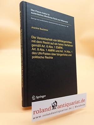 Bild des Verkufers fr Die Vereinbarkeit von Militrgerichten mit dem Recht auf ein faires Verfahren gem Art. 6 Abs. 1 EMRK, Art. 8 Abs. 1 AMRK und Art. 14 Abs. 1 des . Recht und Vlkerrecht (180), Band 180) zum Verkauf von Roland Antiquariat UG haftungsbeschrnkt