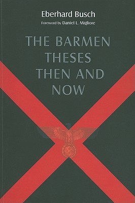 Seller image for The Barmen Theses Then and Now: The 2004 Warfield Lectures at Princeton Theological Seminary (Paperback or Softback) for sale by BargainBookStores