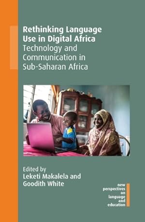 Immagine del venditore per Rethinking Language Use in Digital Africa : Technology and Communication in Sub-Saharan Africa venduto da GreatBookPrices