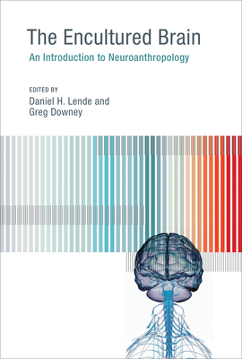 Imagen del vendedor de The Encultured Brain: An Introduction to Neuroanthropology (Paperback or Softback) a la venta por BargainBookStores